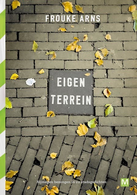 Eigen terrein: Nijmegen bezongen in 22 stadsgedichten