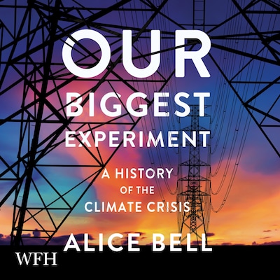 Our Biggest Experiment – omslag til lydbogen af Alice Bell