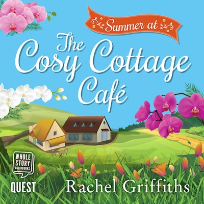 Summer at the Cosy Cottage Cafe – omslag til lydbogen af Rachel Griffiths