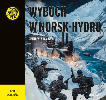 Wybuch w Norsk-Hydro – okładka audiobooka, autor Zbigniew Wilamowski