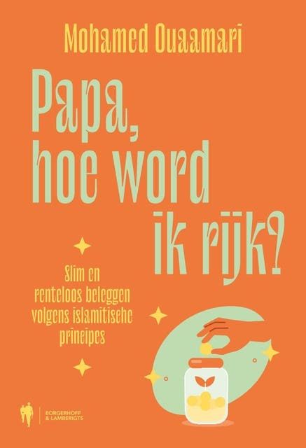 Papa, hoe word ik rijk?: Slim en renteloos beleggen volgens islamitische principes – omslag van het luisterboek van Mohamed Ouaamari
