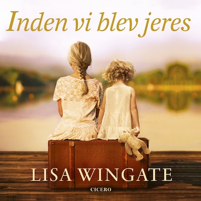 Inden vi blev jeres – omslag til lydbogen af Lisa Wingate