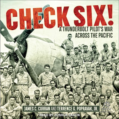 Check Six! – omslag til lydbogen af James C. Curran, Terrence G. Popravak, Jr.