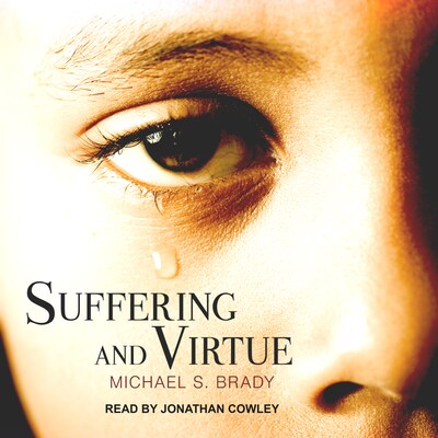 Suffering and Virtue – omslag til lydbogen af Michael S. Brady