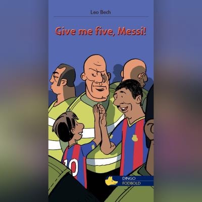 Give me five, Messi – omslag til lydbogen af Leo Bech