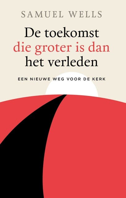 De toekomst die groter is dan het verleden: Een nieuwe weg voor de kerk – omslag van het luisterboek van Samuel Wells