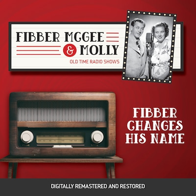 Fibber McGee and Molly: Fibber Changes His Name