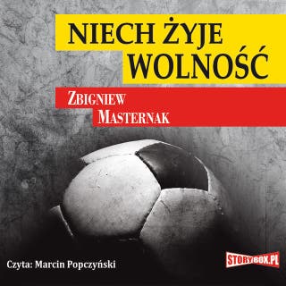 Niech żyje wolność – okładka audiobooka, autor Zbigniew Masternak