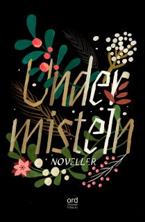 Under misteln – omslag till ljudboken av Anna Alemo,Britt-Marie Löw,Elisabeth Östling,Erica Eklund,Gunvor Härenstam,Helena Grundström,Ingbritt Wik,Inger Lernevall,Jeanette Niemi,Jessica Berggren Turban,Johan Engman,Katarina Foss,Lena Kossila,Lotta Damstedt,Lovisa Wistrand,Malena Kirs,Marinella Rolfart,Monika Chanovian,Nina Sjöstrand,Olle Fjordgren,Paula Hämäläinen Karlström,Sandra Niemi,Thelma Kimsjö,Vanessa Leontina Allerth
