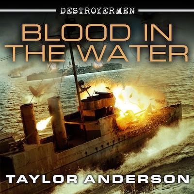 Destroyermen: Blood in the Water – omslag til lydbogen af Taylor Anderson