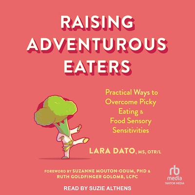Raising Adventurous Eaters – omslag til lydbogen af Lara Dato, MS, OTR/L