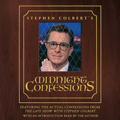 Stephen Colbert's Midnight Confessions