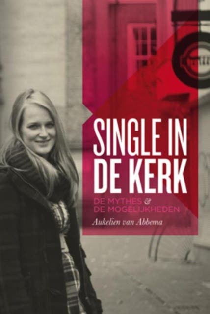 Single in de kerk: de mythes en de mogelijkheden – omslag van het luisterboek van Aukelien van Abbema