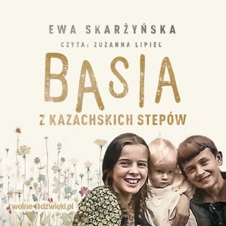 Basia z kazachskich stepów – okładka audiobooka, autor Ewa Skarżyńska