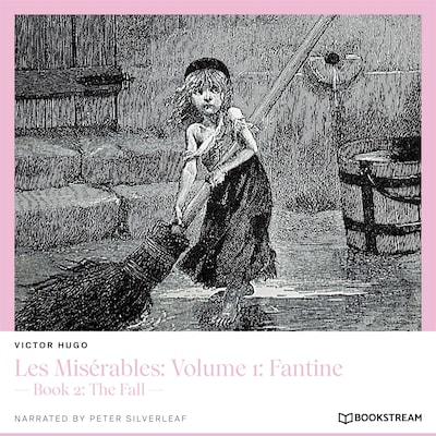 Les Misérables, Volume 1: Fantine - Book 2: The Fall