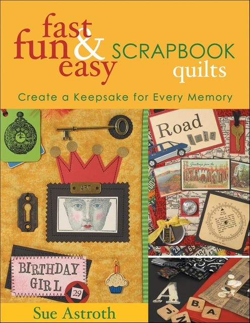 Fast, Fun & Easy Scrapbook Quilts: Create a Keepsake for Every Memory – omslag til lydbogen af Sue Astroth