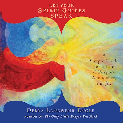 Let Your Spirit Guides Speak