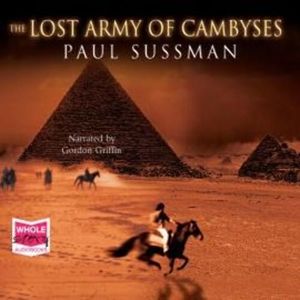 The Lost Army of Cambyses – okładka audiobooka, autor Paul Sussman