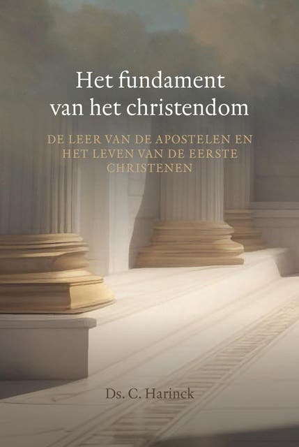Het fundament van het christendom: De leer van de apostelen en het leven van de eerste christenen – omslag van het luisterboek van Ds. C. Harinck