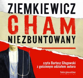 Cham niezbuntowany – okładka audiobooka, autor Rafał Ziemkiewicz