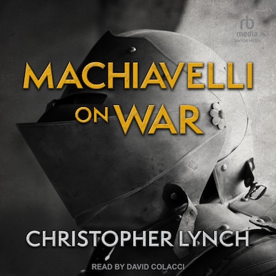 Machiavelli on War – omslag til lydbogen af Christopher Lynch