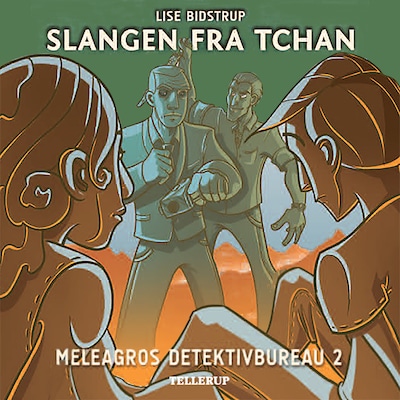 Meleagros Detektivbureau #2: Slangen fra Tchan – omslag til lydbogen af Lise Bidstrup