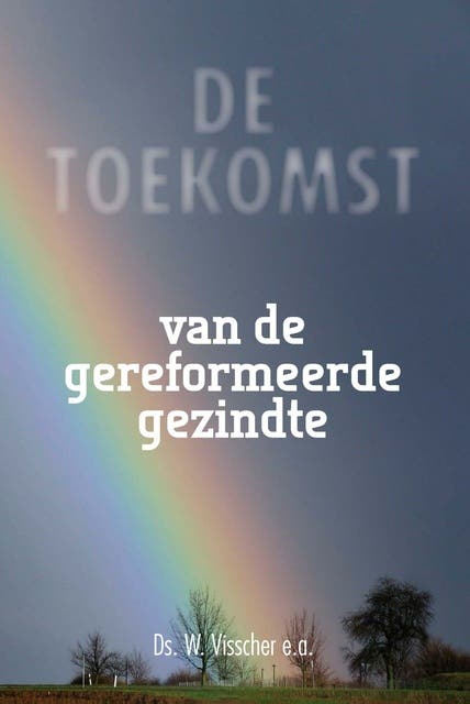 De toekomst van de gereformeerde gezindte – omslag van het luisterboek van W. Visscher