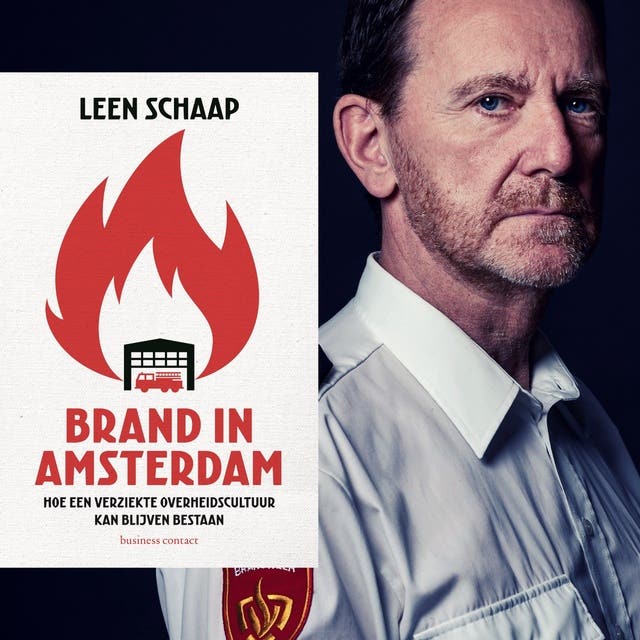 Brand in Amsterdam: Hoe een verziekte overheidscultuur kan blijven bestaan