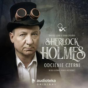 Sherlock Holmes - Odcienie Czerni – okładka audiobooka, autor Adam Chyliński, Bartosz Szpak