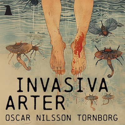 Invasiva arter – omslag till ljudboken av Oscar Nilsson Tornborg