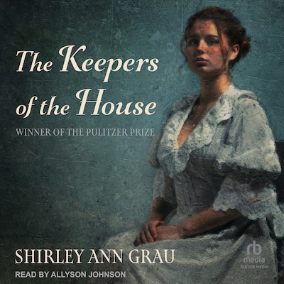 The Keepers of the House – omslag til lydbogen af Shirley Ann Grau