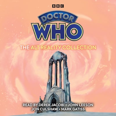 Doctor Who: The Alt Reality Collection – omslag til lydbogen af Paul Cornell, Terrance Dicks, Peter Ling