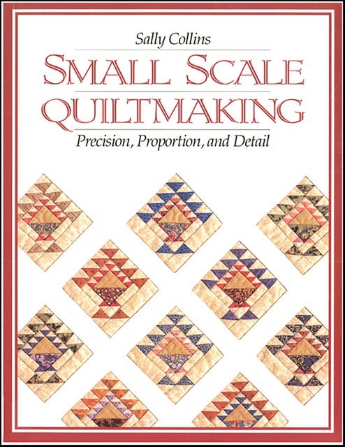 Small Scale Quiltmaking: Precision, Proportion, and Detail – omslag til lydbogen af Sally Collins