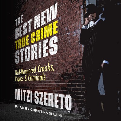 The Best New True Crime Stories – omslag til lydbogen af Unknown Author