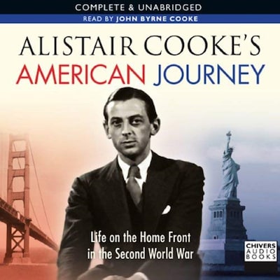Alistair Cooke's American Journey Life On The Home Front In The Second World War – omslag til lydbogen af Alistair Cooke
