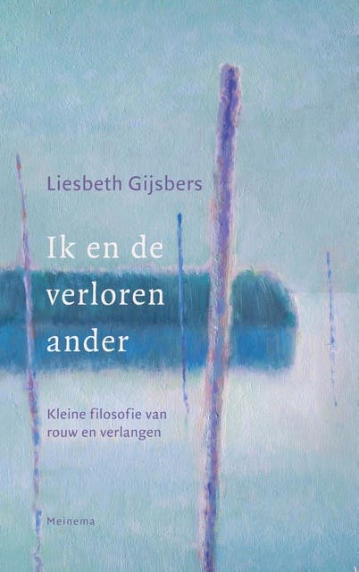 Ik en de verloren ander: kleine filosofie van rouw en verlangen – omslag van het luisterboek van Liesbeth Gijsbers