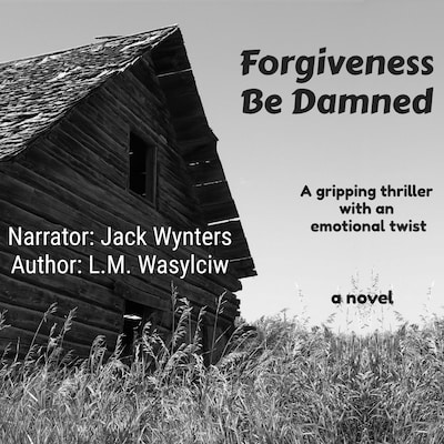 Forgiveness Be Damned – omslag till ljudboken av L. M. Wasylciw