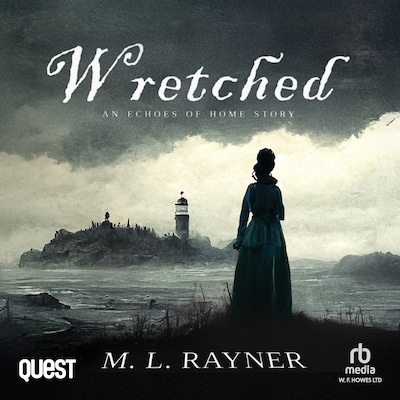 Wretched: An Echoes of Home Story – omslag til lydbogen af M. L. Rayner