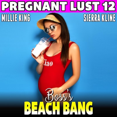 Boss’s Beach-Bang  : Pregnant Lust 12 (Pregnancy Erotica Threesome Erotica Female Cuckold Erotica)