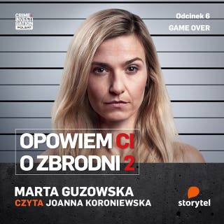 Opowiem Ci o zbrodni 2: Game over – okładka audiobooka, autor Marta Guzowska