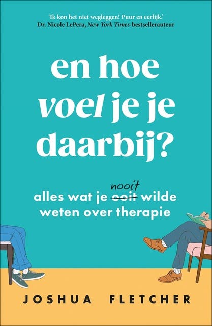 En hoe voel je je daarbij?: Alles wat je ooit/nooit wilde weten over therapie – omslag van het luisterboek van Joshua Fletcher