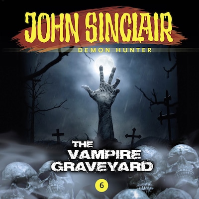 John Sinclair Demon Hunter, Episode 6: The Vampire Graveyard