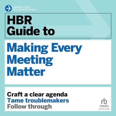 HBR Guide to Making Every Meeting Matter – omslag til lydbogen af HARVARD BUSINESS REVIEW