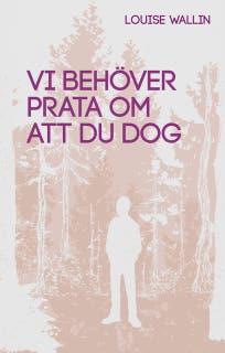 Vi behöver prata om att du dog – omslag till ljudboken av Louise Wallin