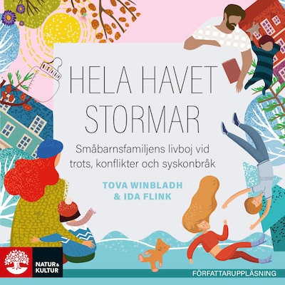 Hela havet stormar : småbarnsfamiljens livboj vid trots, konflikter och syskonbråk