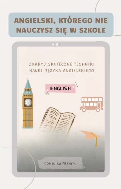 Angielski, którego nie nauczysz się w szkole. Skuteczne techniki nauki języka angielskiego – okładka audiobooka, autor Dominika Przybył