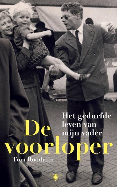 De voorloper: Het gedurfde leven van mijn vader