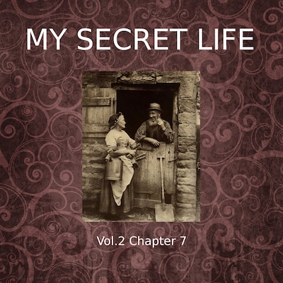 My Secret Life, Vol. 2 Chapter 7