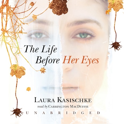 The Life before Her Eyes – omslag til lydbogen af Laura Kasischke