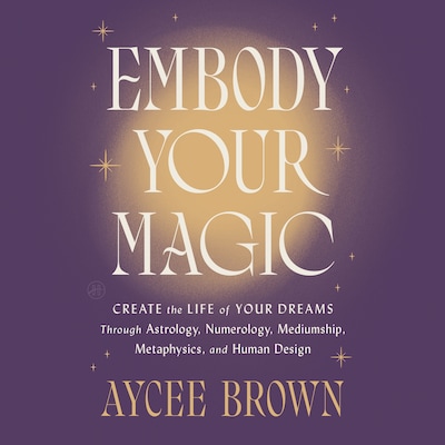 Embody Your Magic – omslag til lydbogen af Aycee Brown